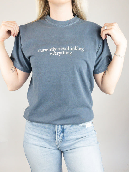Currently Overthinking Everything Embroidered Tee