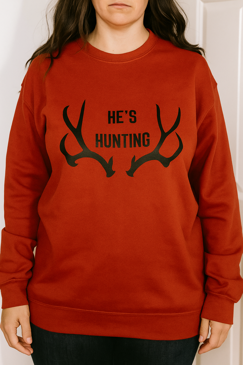 He's Hunting Sweatshirt Burnt Orange